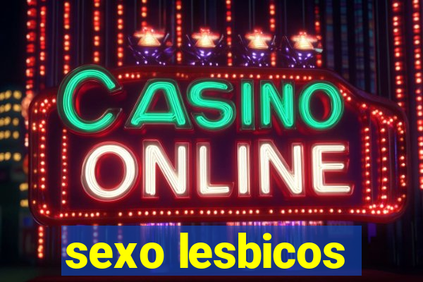 sexo lesbicos